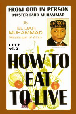 HOW TO EAT TO LIVE - BOOK TWO: From God In Pers... 1884855156 Book Cover