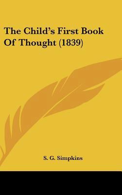 The Child's First Book of Thought (1839) 1161941630 Book Cover