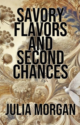 Savory Flavors and Second Chances B0DJKCPYFC Book Cover