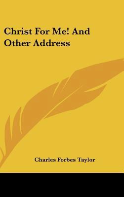 Christ for Me! and Other Address 1161644636 Book Cover