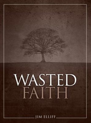 Wasted Faith 0974525332 Book Cover