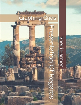 Presentation Of Regards: Graphing Grids 1671492706 Book Cover