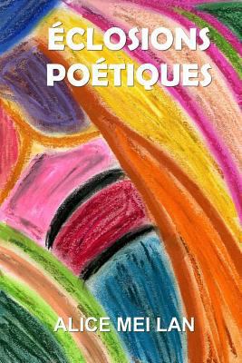 Éclosions poétiques [French] 1722976233 Book Cover