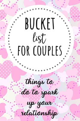 Bucket List For Couples: Things To Do To Spark ... 1659086949 Book Cover