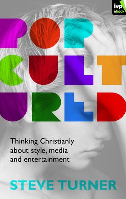 Popcultured: Thinking Christianly about Style, ... 1844749053 Book Cover