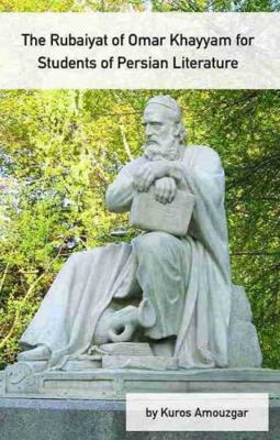 The Rubaiyat of Omar Khayyam for Students of Pe... 1588140830 Book Cover