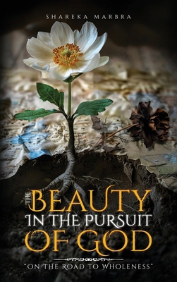 The Beauty in the Pursuit of God: On the Road t... B0DHMYZQYY Book Cover