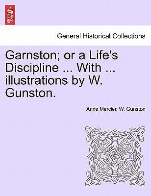 Garnston; Or a Life's Discipline ... with ... I... 1240882963 Book Cover