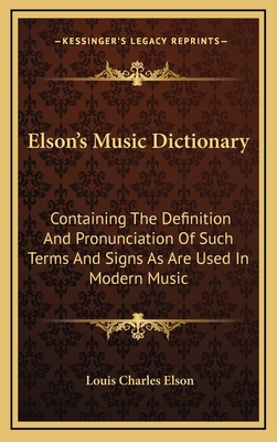 Elson's Music Dictionary: Containing the Defini... 1163555010 Book Cover