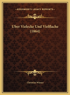 Uber Vielecke Und Vielflache (1864) [German] 1169598013 Book Cover