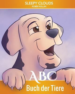 ABC Buch der Tiere: Sleepy Clouds präsentiert B... [German] 1481217127 Book Cover
