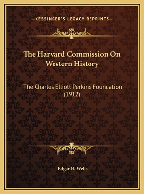 The Harvard Commission On Western History: The ... 1169394043 Book Cover