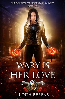 Wary Is Her Love: An Urban Fantasy Action Adven... 1642022691 Book Cover