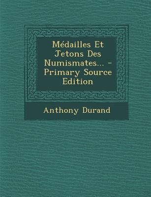 M?dailles Et Jetons Des Numismates... - Primary... [French] 1293365092 Book Cover
