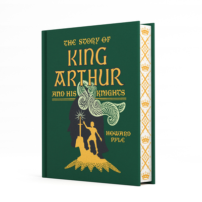 The Story of King Arthur and His Knights 1454957387 Book Cover