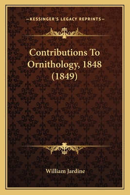 Contributions To Ornithology, 1848 (1849) 1167253957 Book Cover