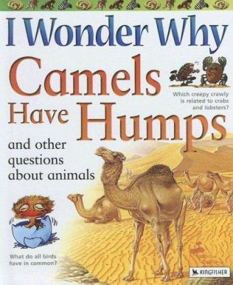 I Wonder Why Camels Have Humps: And Other Quest... 0606310126 Book Cover