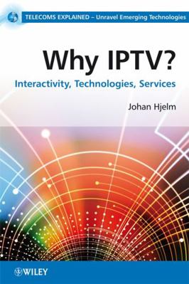 Why Iptv?: Interactivity, Technologies, Services 0470998059 Book Cover