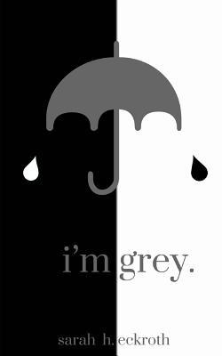 I'm Grey. 109282393X Book Cover