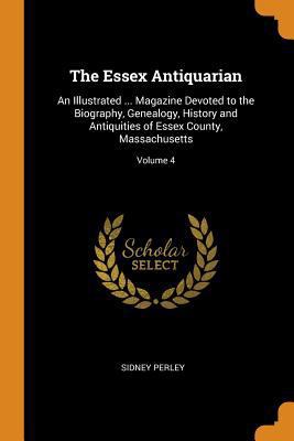 The Essex Antiquarian: An Illustrated ... Magaz... 0344243737 Book Cover