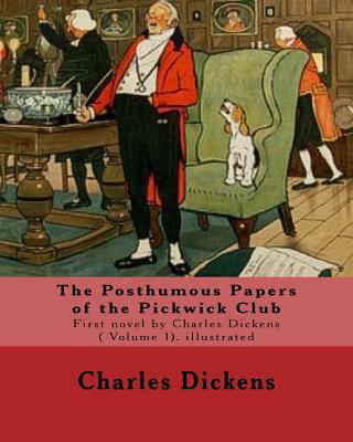 The Posthumous Papers of the Pickwick Club. By:... 1541317459 Book Cover