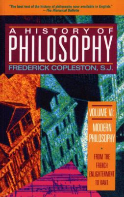 History of Philosophy, Vol. 6: From the French ... 0385470436 Book Cover