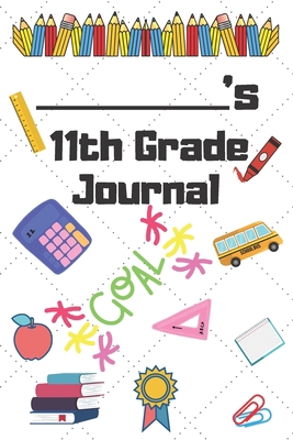 11th Grade Journal: 11th Grade Student School G... 1697441157 Book Cover