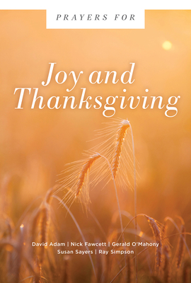 Prayers for Joy and Thanksgiving 1506459463 Book Cover