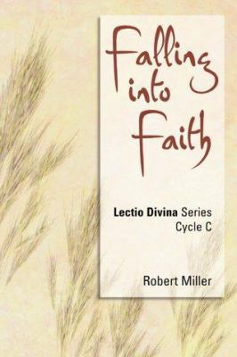 Falling Into Faith: Lectio Divina, Cycle C 1580510787 Book Cover