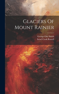 Glaciers Of Mount Rainier 1021010898 Book Cover