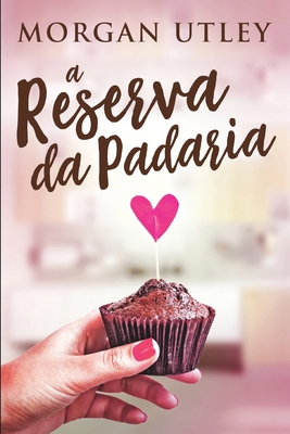 A Reserva da Padaria [Portuguese] 1006369929 Book Cover