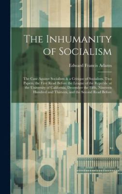 The Inhumanity of Socialism: The Case Against S... 1019629363 Book Cover