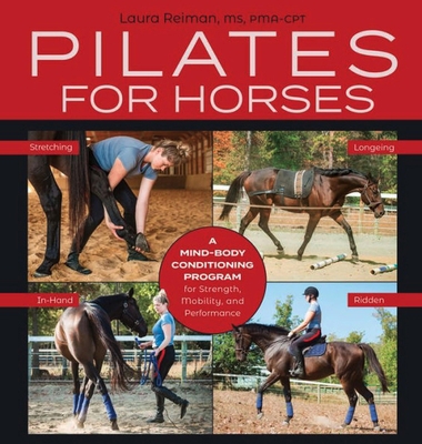 Pilates for Horses: A Mind-Body Conditioning Pr... 1570769788 Book Cover
