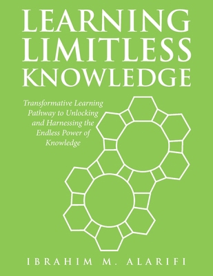 Learning Limitless Knowledge: Transformative Le... B0CN3WXQFV Book Cover
