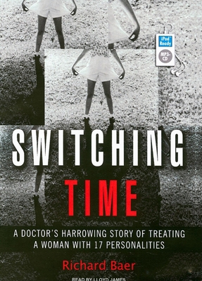 Switching Time: A Doctor's Harrowing Story of T... 1400154758 Book Cover