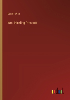 Wm. Hickling Prescott 3385361796 Book Cover