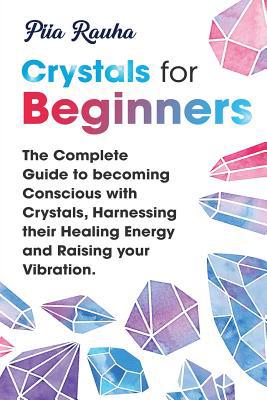 Crystals for Beginners: The Complete Guide to b... 1950766292 Book Cover