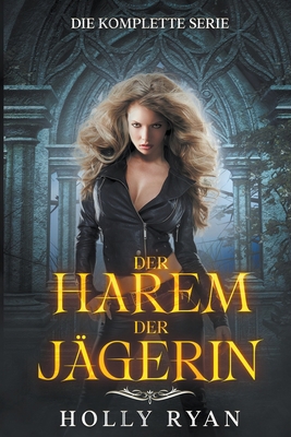 Der Harem der Jägerin: die komplette Serie [German] B0CGPZTMFD Book Cover