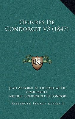 Oeuvres de Condorcet V3 (1847) [French] 1168278481 Book Cover