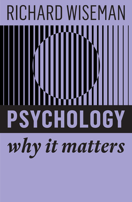 Psychology: Why It Matters 1509550429 Book Cover