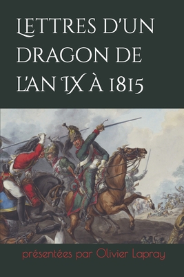 Lettres d'un dragon de l'an IX ? 1815 [French]            Book Cover