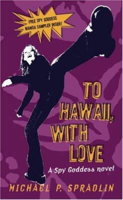 To Hawaii, with Love: A Spy Goddess Novel 0060594128 Book Cover