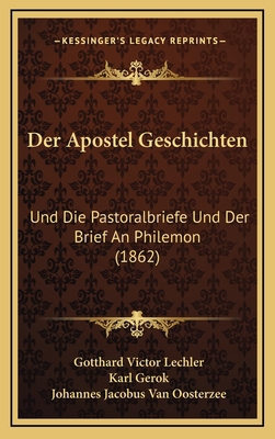 Der Apostel Geschichten: Und Die Pastoralbriefe... [German] 1168269768 Book Cover