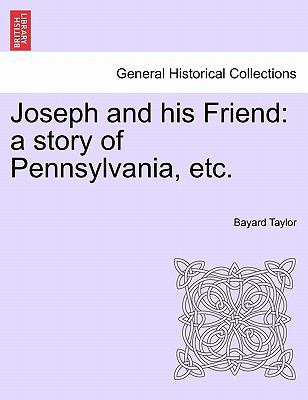 Joseph and His Friend: A Story of Pennsylvania,... 1241099774 Book Cover