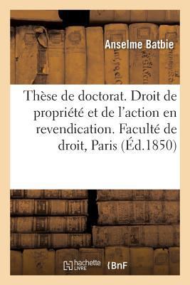 Thèse de Doctorat. Du Droit de Propriété Et de ... [French] 2014067805 Book Cover