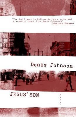 Jesus' Son. Denis Johnson 1847086705 Book Cover