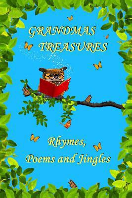Grandmas Treasures Rhymes, Poems and Jingles 1304915670 Book Cover