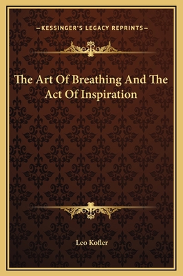 The Art Of Breathing And The Act Of Inspiration 1169186076 Book Cover