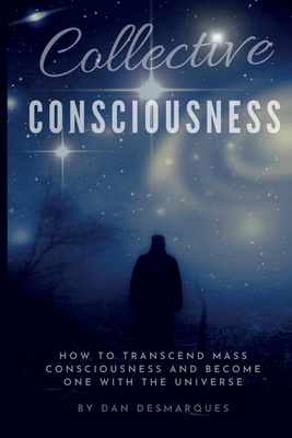 Collective Consciousness: How to Transcend Mass...            Book Cover