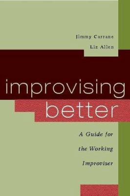 Improvising Better: A Guide for the Working Imp... 0325009422 Book Cover